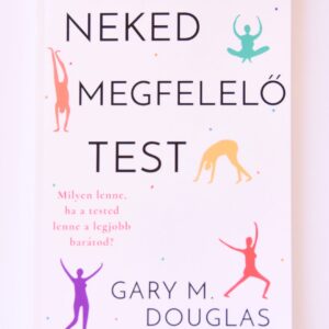 NEKED MEGFELELŐ TEST - GARY M. DOUGLAS