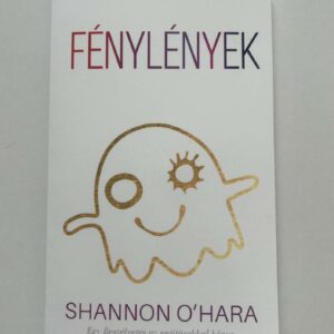 FÉNYLÉNYEK (BEINGS OF LIGHT) - SHANNON O'HARA
