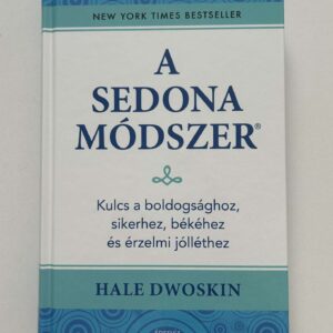 A SEDONA-MÓDSZER (HALE DWOSKIN)