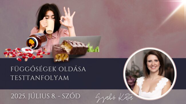 Függőségek oldása testtanfolyam - Access Conscioousness -Access Body Process - Cukor - Alkohol - Társfüggés - Kapcsolatfüggés - Adrenalinfüggés - Tökéletességmánia - És még mi más? - 2025. Július 8., Sződ.
