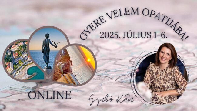 Gyere velem Opatijába! - Online program a minősített facilitátor képző ideje alatt - Zárt Facebook csoportban - Access Consciousness - 2025. július 1-6.