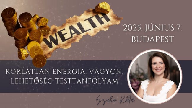 Korlátlan energia, vagyon, lehetőség Access Consciousness, Access Body testtanfolyam, Budapest, 2025. június 7.